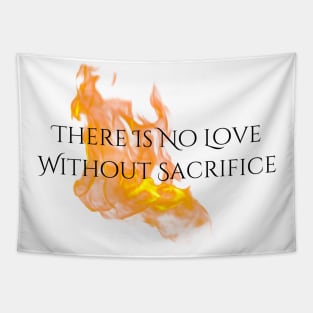 "Love & Sacrifice" Flames--Series Quote, Fire & Brimstone Scrolls Tapestry