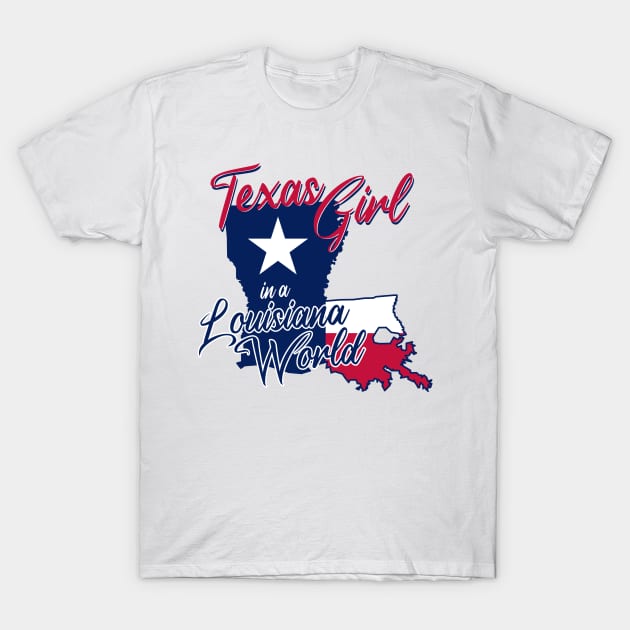 Texas Girl in a Louisiana World - Texas Pride - T-Shirt