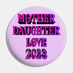 Mother daughter love 2023 edition Pin