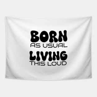 Born as Usual Living This Loud: Celebrate Chosen Family with Matching Pride Tapestry