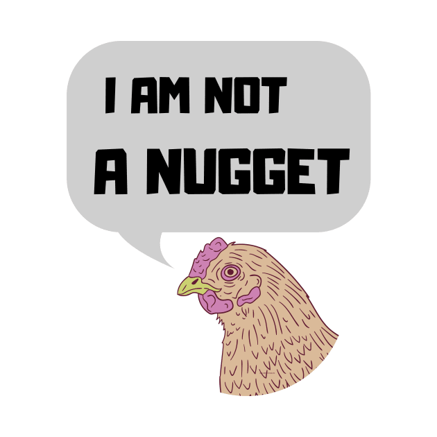 I Am Not A Nugget Vegan by VeganShirtly