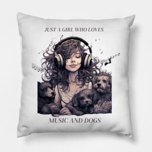 Just a girl who loves music and dogs Pillow