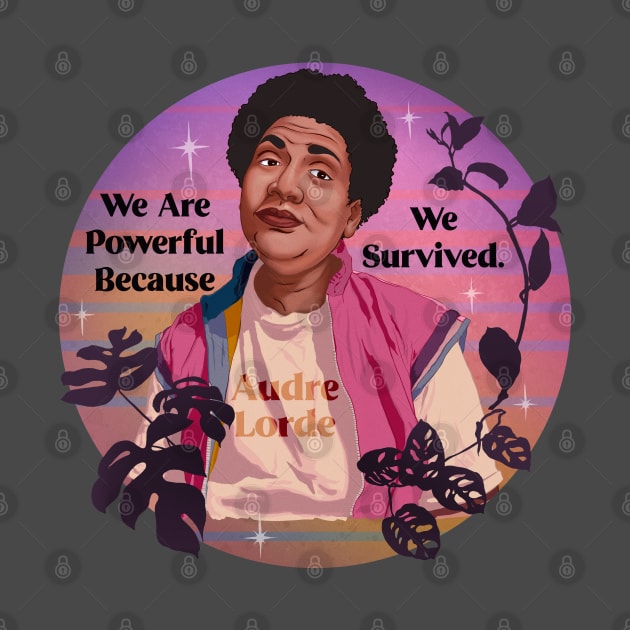 Audre Lorde: We Are Powerful Because We Survived by FabulouslyFeminist