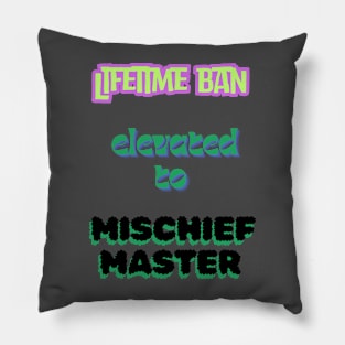 Banned for life Pillow