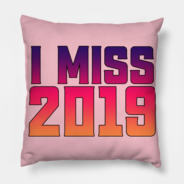 i miss 2019 Pillow by yassinnox