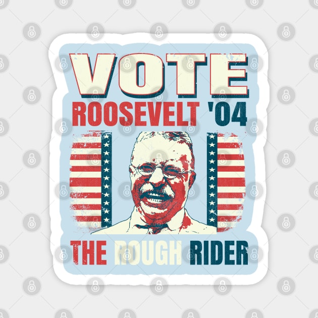 Vintage Style Voting Poster Theodore "Teddy" Roosevelt 1904 Magnet by The 1776 Collection 