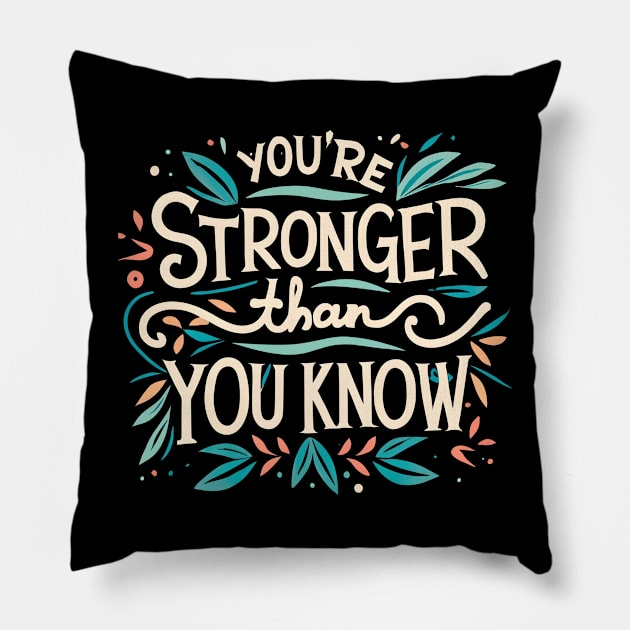 You're stronger than you know Pillow by NomiCrafts