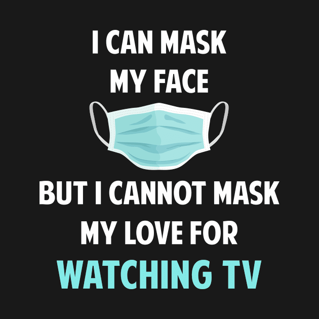 I Can Mask My Face Watching TV Television by Happy Life