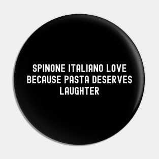 Spinone Italiano Love Because Pasta Deserves Laughter Pin