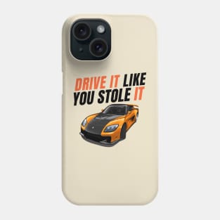 Drive it like you stole it { Tokyo drift Han's RX7 } Phone Case