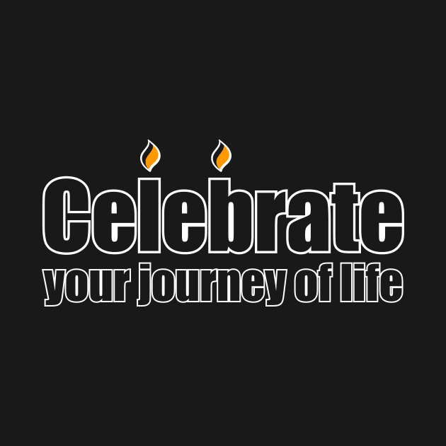 Celebrate your journey of life by Amrshop87