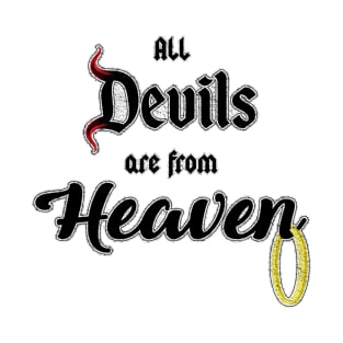 All Devils are from Heaven T-Shirt