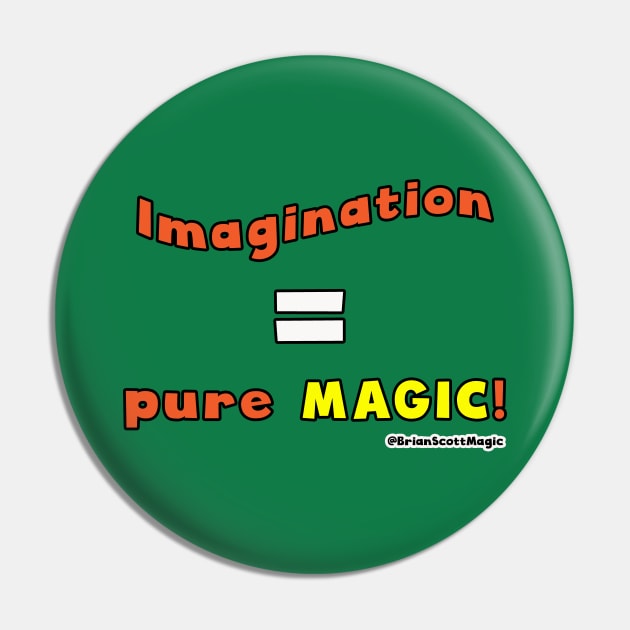 Imagination equals pure Magic! Pin by Brian Scott Magic