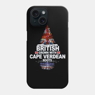 British Grown With Cape Verdean Roots - Gift for Cape Verdean With Roots From Cape Verde Phone Case