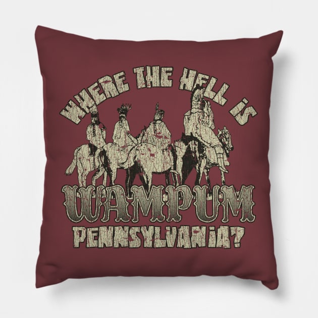 Where the Hell is Wampum, Pennsylvania? 1796 Pillow by JCD666