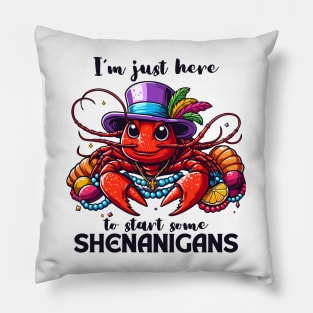 I'm Just Here To Start Some Shenanigans Pillow