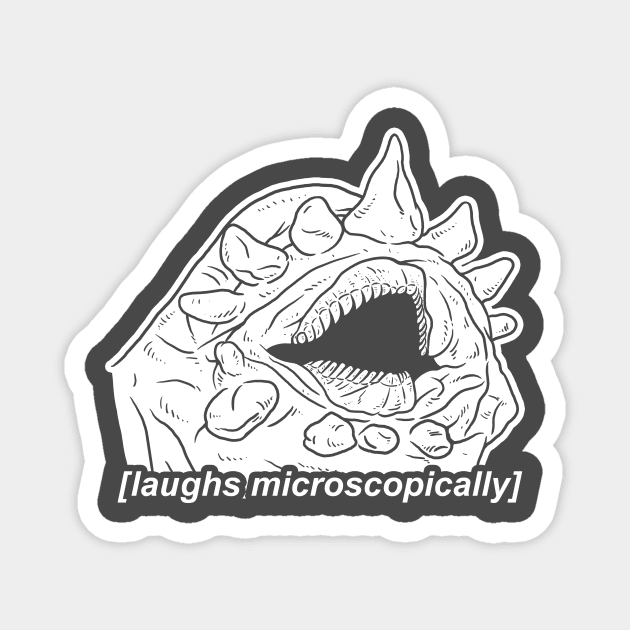 Laughs Microscopically Magnet by dumbshirts