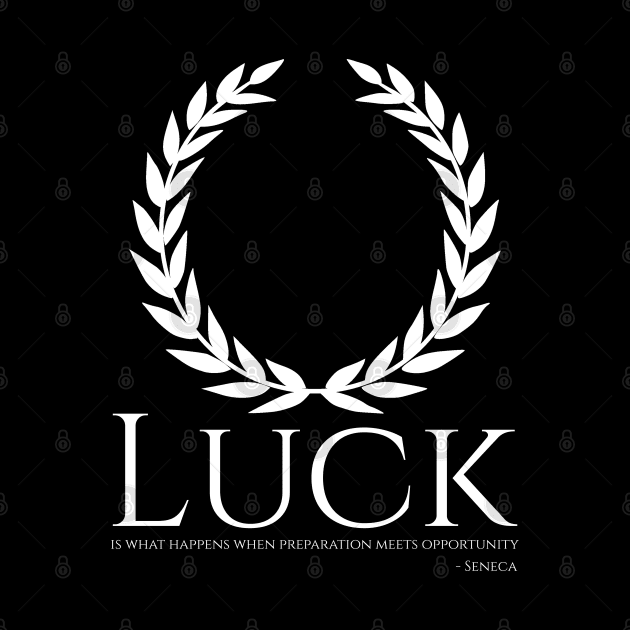 Inspirational Ancient Roman Philosophy Seneca Quote On Luck by Styr Designs