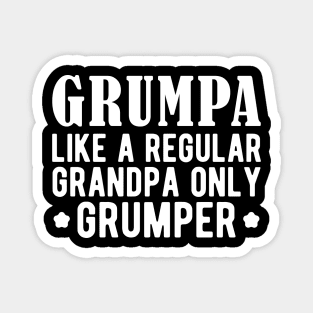 Grumpa like a regular grandpa only grumper w Magnet