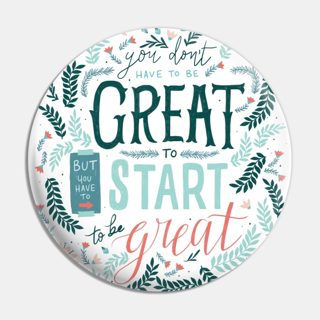 Great Start Motivational Pin by YuanXuDesign