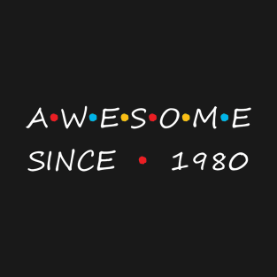 Awesome Since 1980 T-Shirt