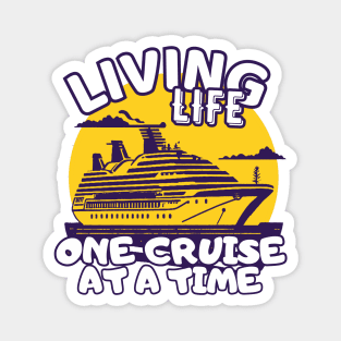 Living Life One Cruise At A Time Cruise Ship Cruising Vacation Souvenir Magnet