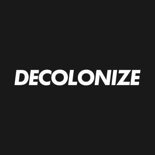 decolonize T-Shirt