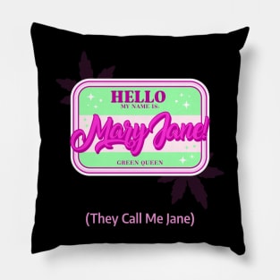 Hello my name is mary jane, they call me jane Pillow