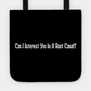 Can I Interest You In A Root Canal Tote