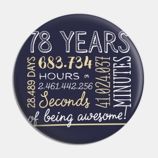 78th Birthday Gifts - 78 Years of being Awesome in Hours & Seconds Pin