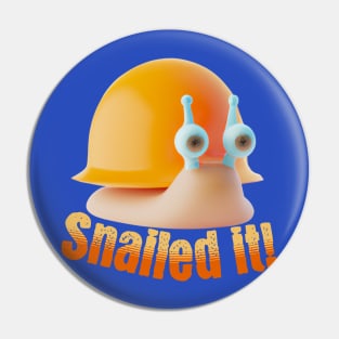 Snailed It Funny Quote V2 Pin