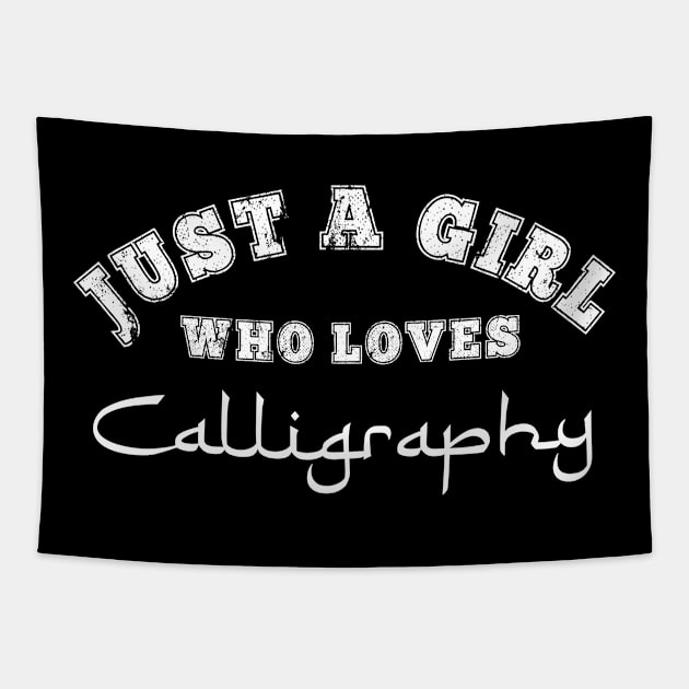 Just A Girl Who Loves Calligraphy Artist Font Drawing Gift Tapestry by HuntTreasures