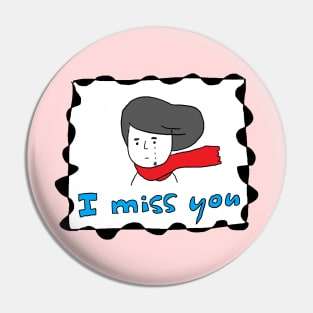 I miss you Pin