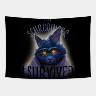 Schrodinger's Cat, Tell Schrodinger I Survived Tapestry