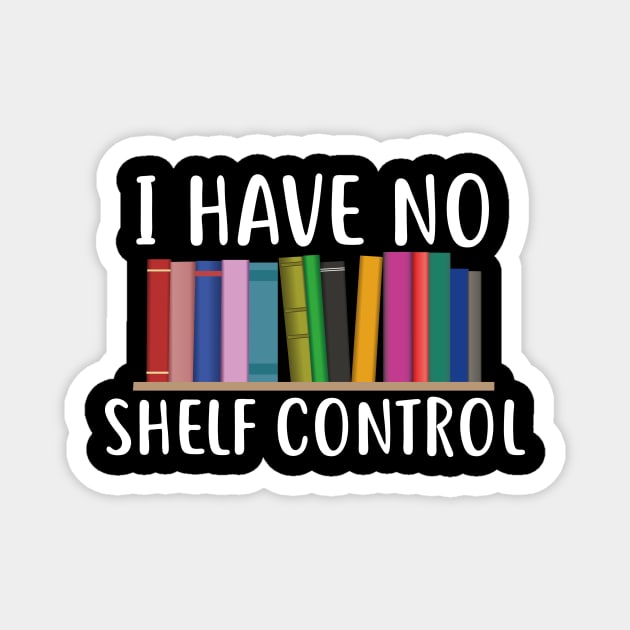 No shelf control, funny book lover design Magnet by colorbyte