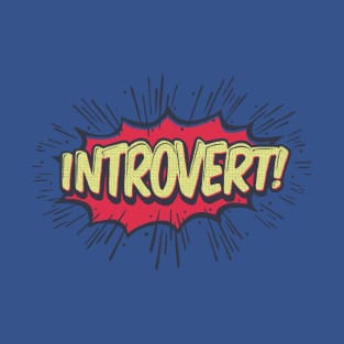 Introvert! T-Shirt