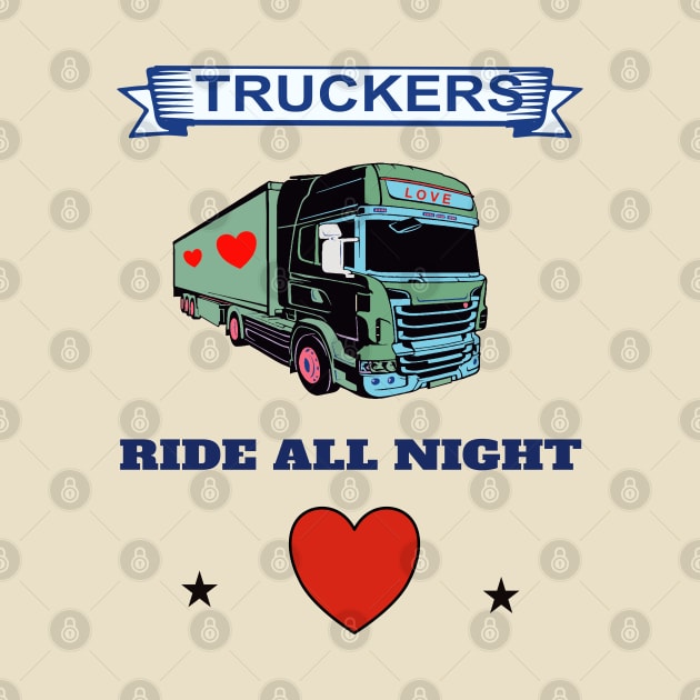 TRUCKERS RIDE ALL NIGHT by BishBashBosh