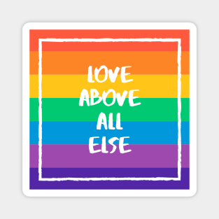 Love Above All Else Rainbow Magnet