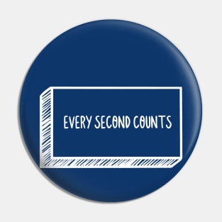 Every Second Counts Pin