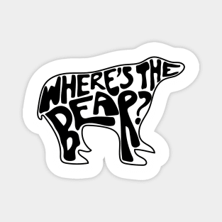 Where's The Bear? Hand lettering in the shape of a bear. David Rose to Patrick Brewer on The Hike when a branch snaps. Magnet