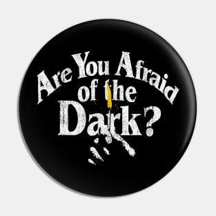 Are You Afraid of the Dark Pin