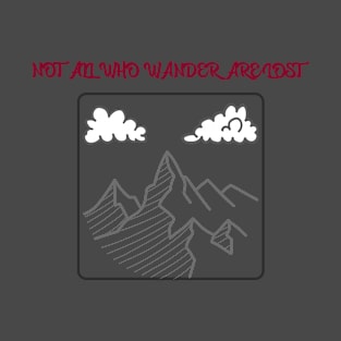 Not All Who Wander Are Lost Outdoors T-Shirt