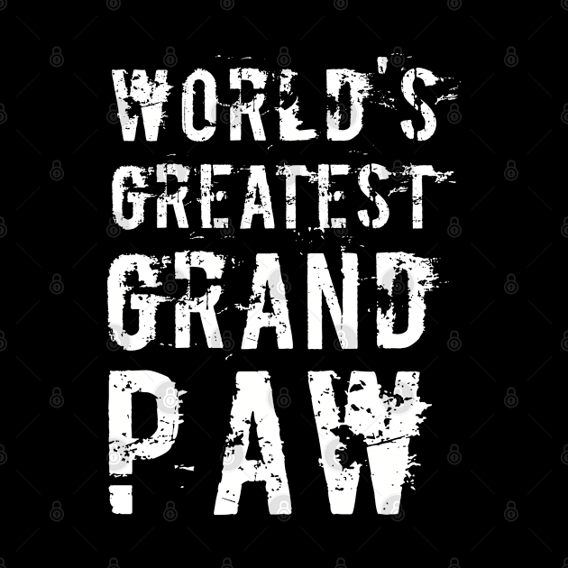 Grandpaw Worlds Greatest Grand Paw Funny Dogs Tee by  Funny .designs123