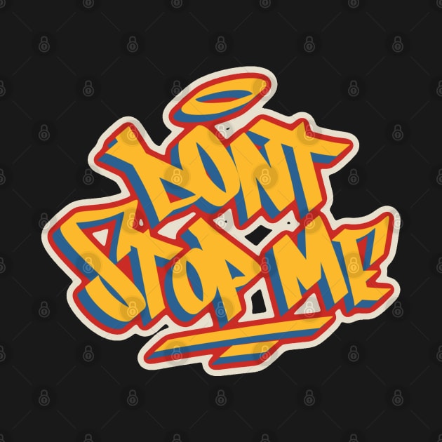 "Dont Stop Me" Graffiti text by KNTG