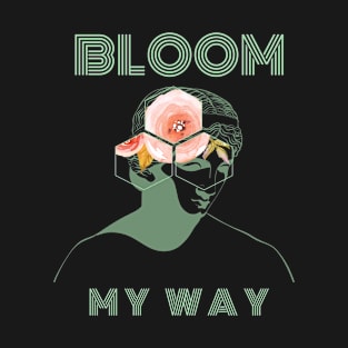 Bloom My Way Out of the Dark Green Ash T-Shirt