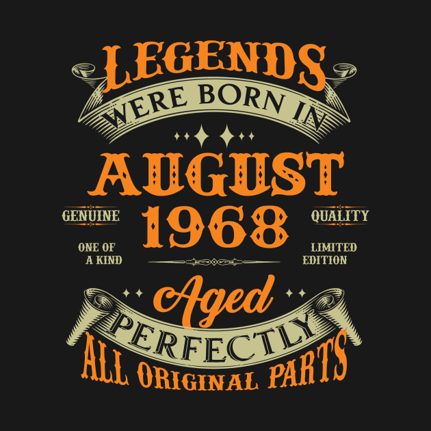 55th Birthday Gift Legends Born In August 1968 55 Years Old by super soul