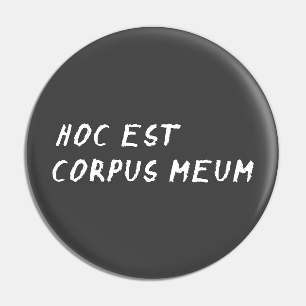 Hoc Est Corpus Meum Pin by Lemon Creek Press