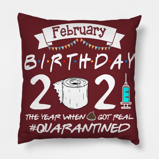 February Birthday 2021 Quarantined Birthday Gift Pillow by Salt88