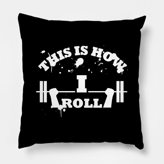 This is how I roll Pillow by YasudaArt