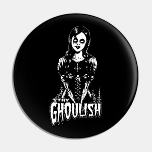 Goth dead girl, Stay Ghoulish! Pin